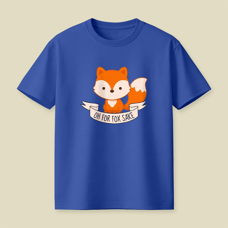 Oh For Fox Sake Playful T-Shirt