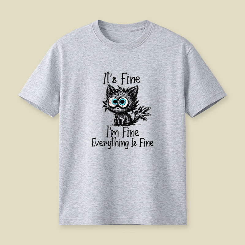 Its Fine Im Fine Everything Is Fine Playful T-Shirt