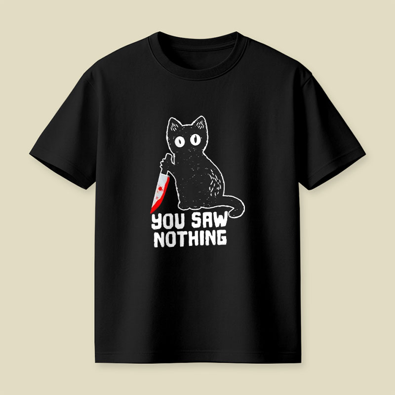 You Saw Nothing Cat With Bloody Knife Halloween Playful T-Shirt