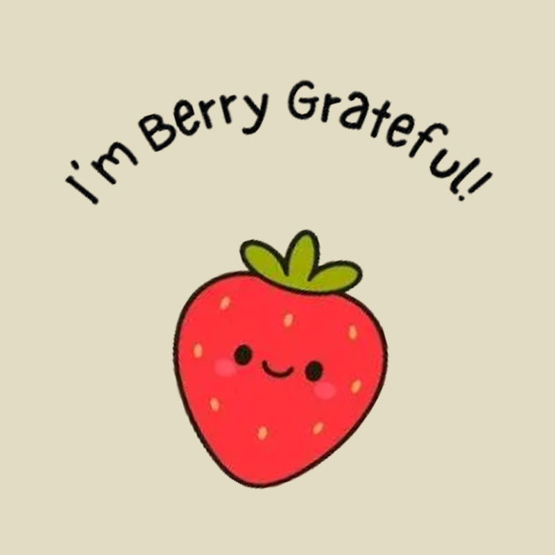 I'm Berry Grateful Sweet Strawberry Pun Playful T-Shirt