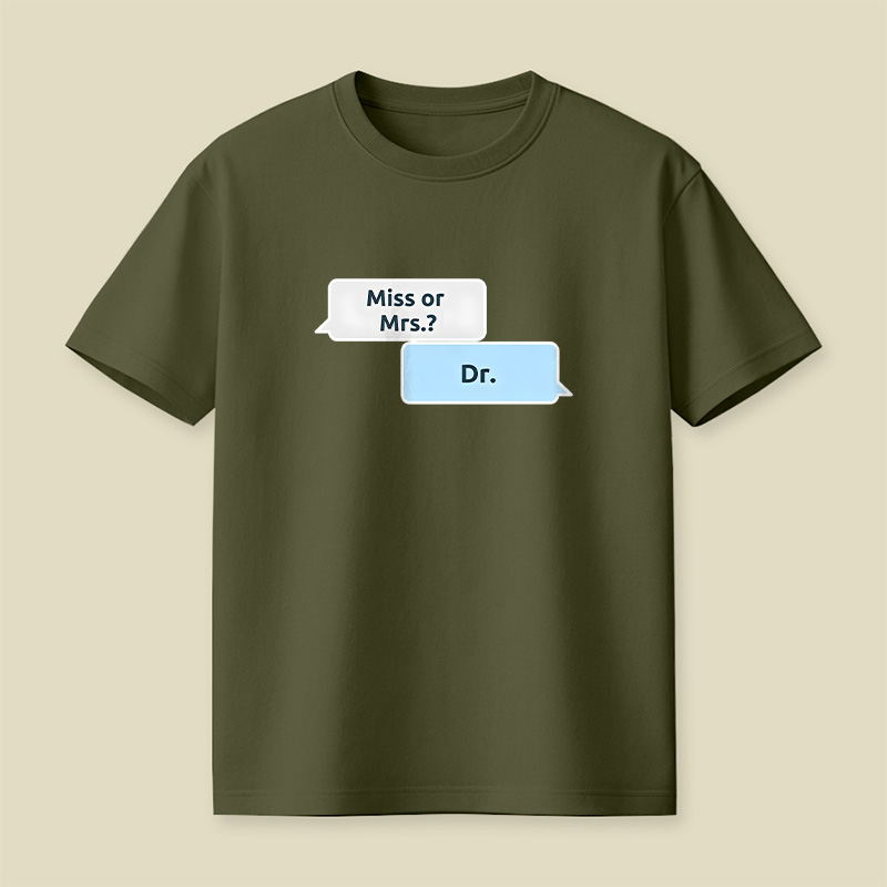 Not Ms or Mrs but Dr Women in Science Playful T-Shirt