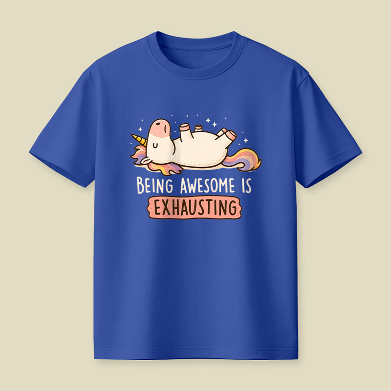 Being Awesome is Exhausting Playful T-Shirt