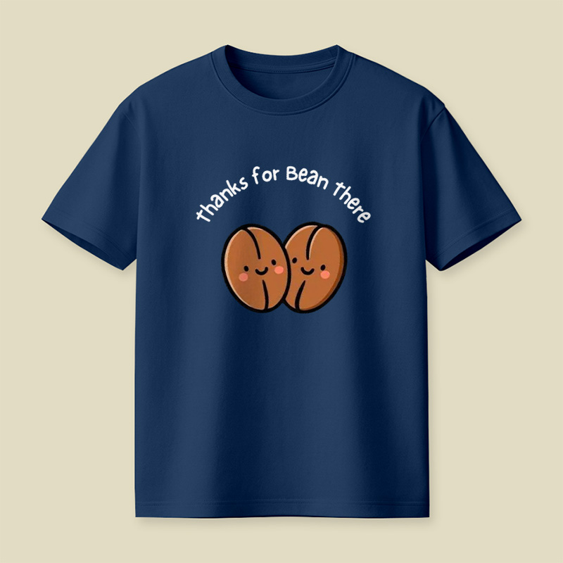 Thanks For Bean There Coffee Bean Pun Playful T-Shirt