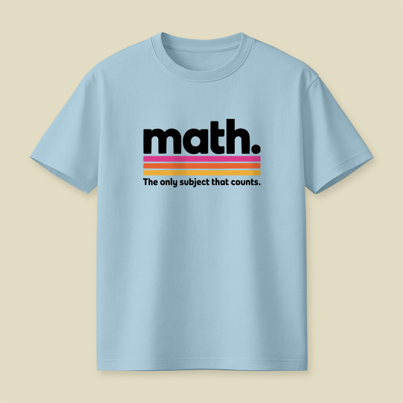 The Only Subject That Counts Math Playful T-Shirt