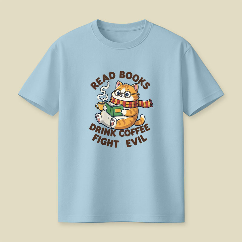 Read Books Drink Coffee Fight Evil Playful T-Shirt