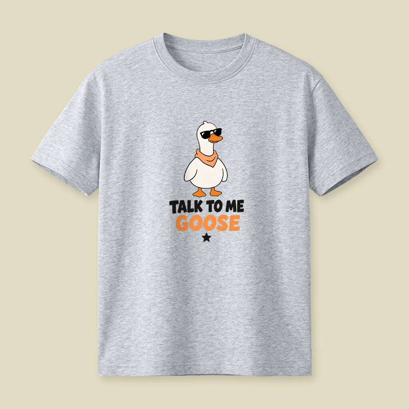Talk To Me Goose Playful T-Shirt