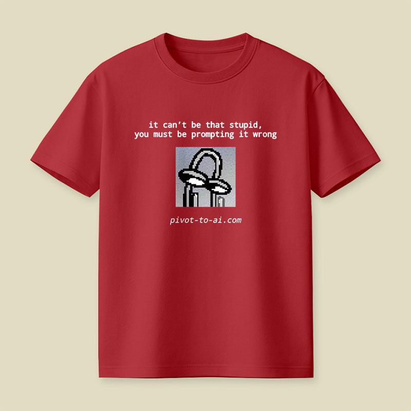 It Can't Be That Stupid Playful T-Shirt