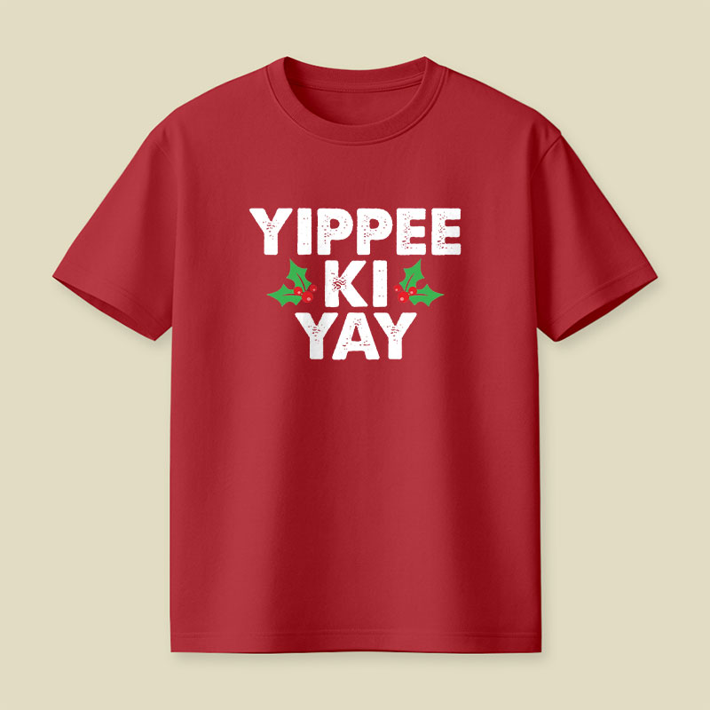 Yippee Ki Yay Christmas Playful T-Shirt