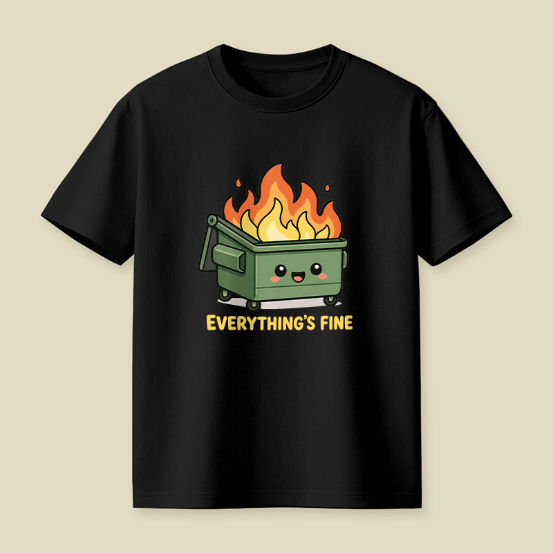 Everything Is Fine Playful T-Shirt