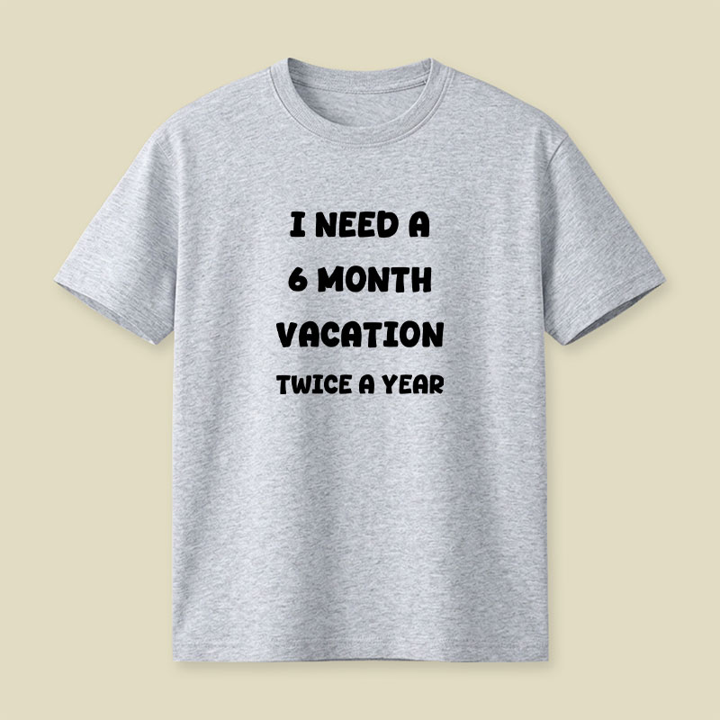 Six Month Vacation Playful T-Shirt