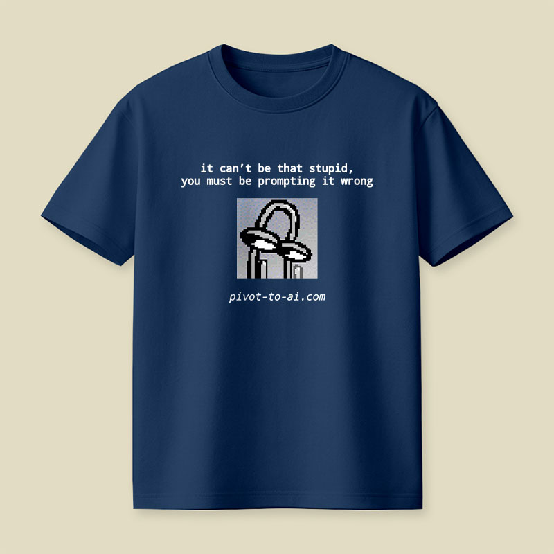 It Can't Be That Stupid Playful T-Shirt
