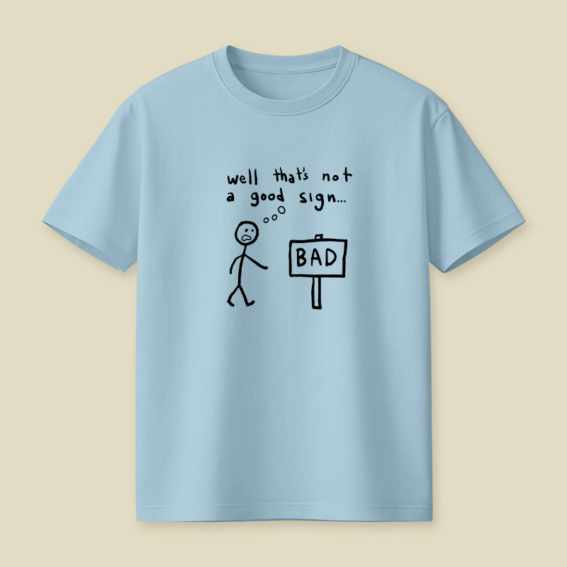 Not A Good Sign Playful T-Shirt