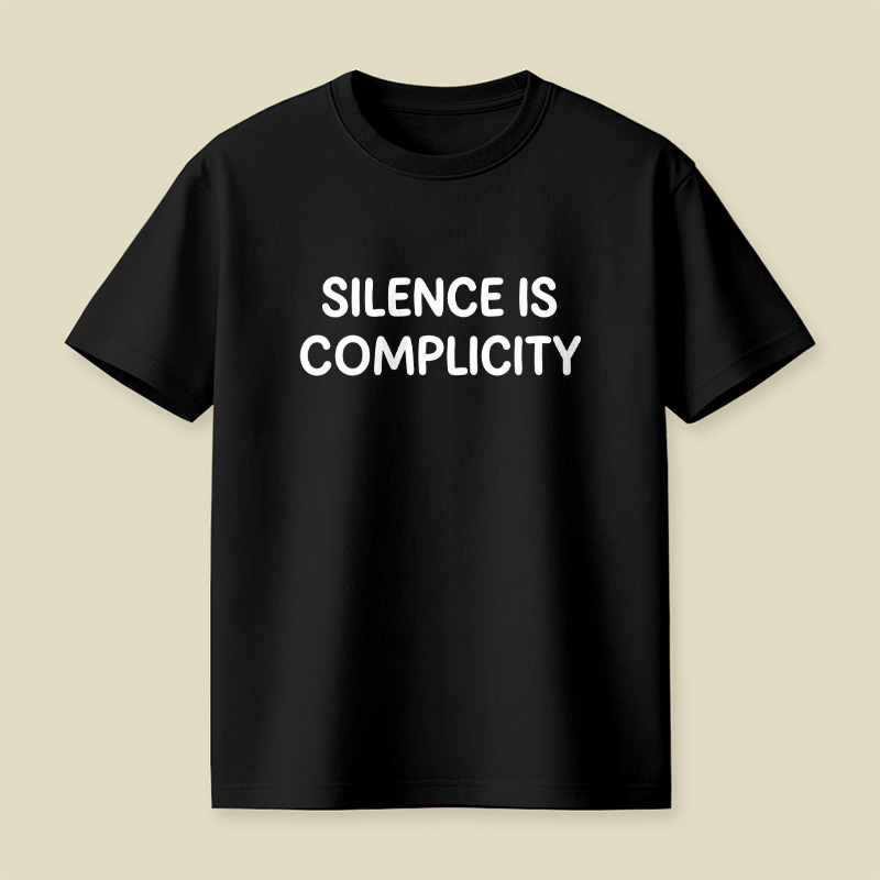 Silence Is Complicity Playful T-Shirt