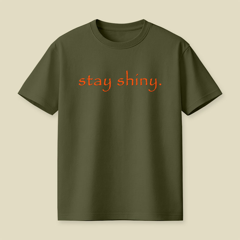 Stay Shiny Typography Playful T-Shirt