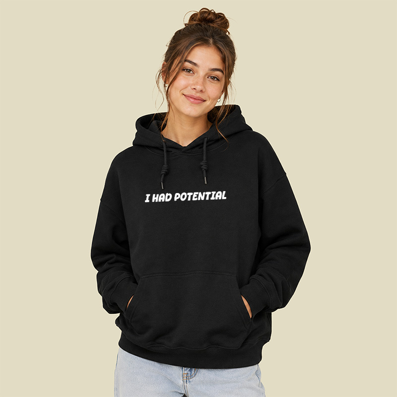 I Had Potential Geek Hoodie