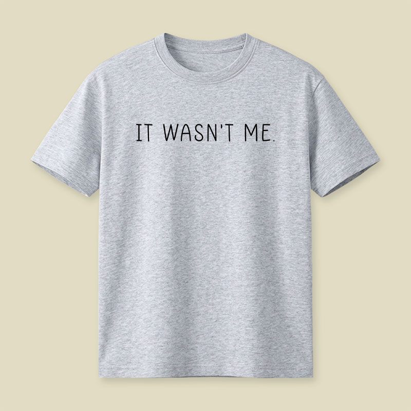 It Wasn't Me Playful T-Shirt