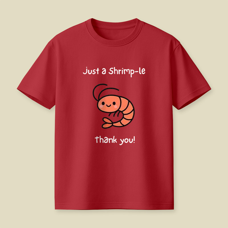 Just A Shrimp-Le Thank You Cute Shrimp Playful T-Shirt