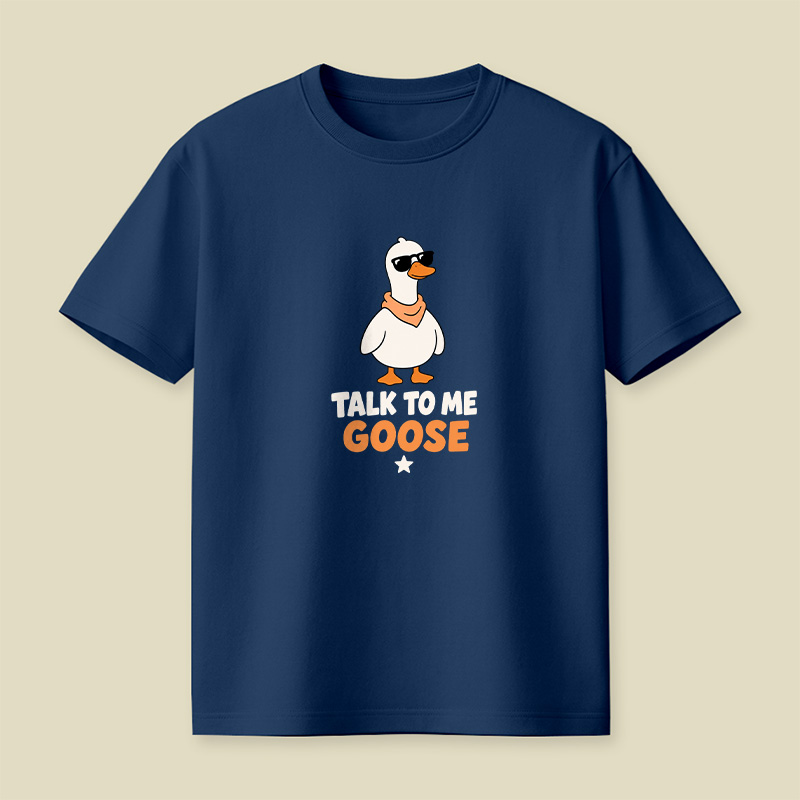 Talk To Me Goose Playful T-Shirt