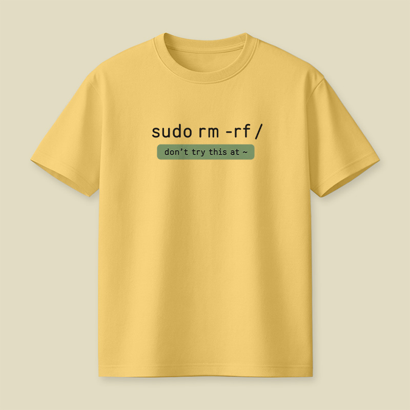 Sudo Rm Rf Do Not Try This At Home Playful T-Shirt