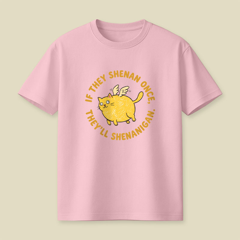 If They Shenan Once Playful T-Shirt