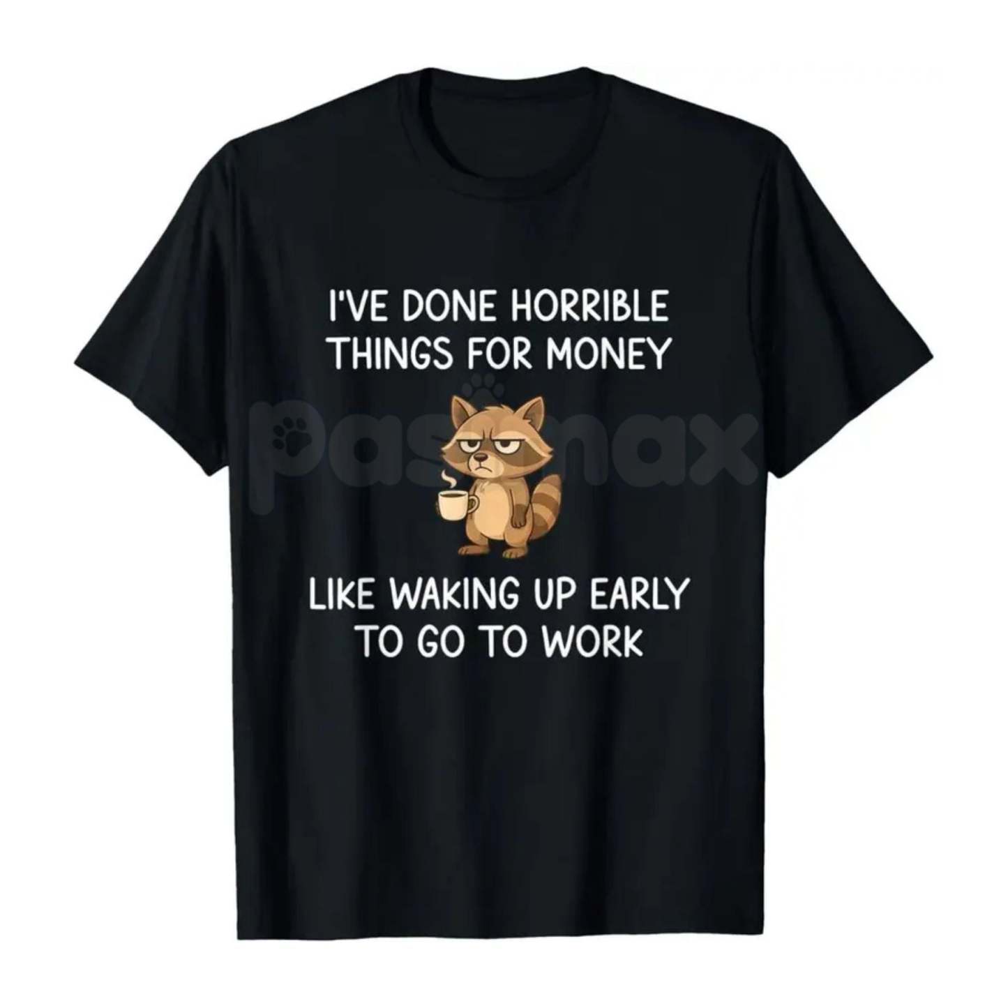 "I've Done Horrible Things For Money" Raccoon T-Shirt – Funny Trash Panda Graphic Tee, Premium 100% Cotton Dark Humor Shirt, Sarcastic Raccoon Joke Top, Made in USA