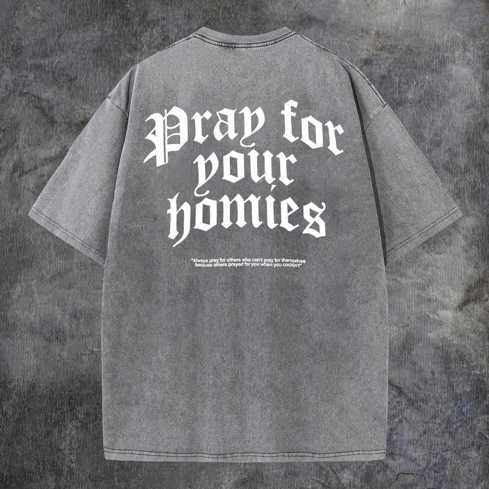 Pray For Your Homies Washed T-Shirt-Coordom