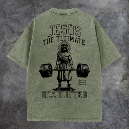 Jesus The Ultimate Deadlifter Washed T-Shirt-Coordom