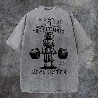 Jesus The Ultimate Deadlifter Washed T-Shirt-Coordom