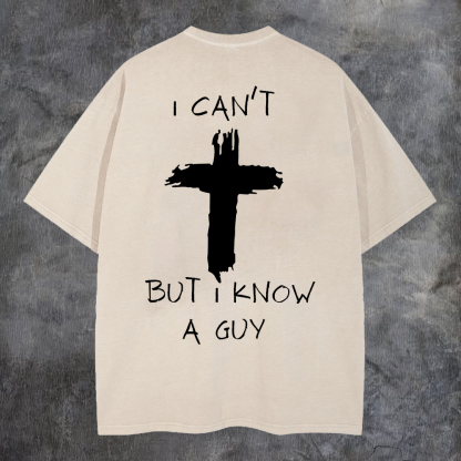 I Can't But I Know A Guy Washed T-Shirt-Coordom