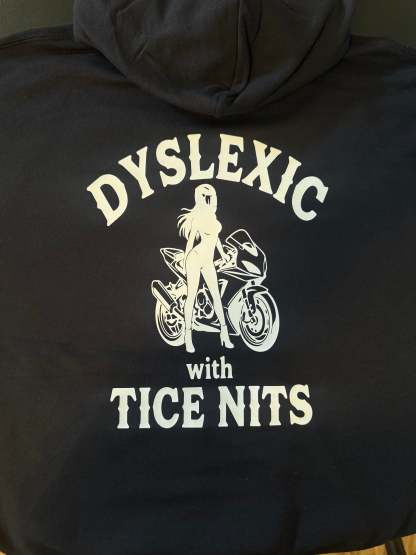 "DYSLEXIC WITH TICE NITS"-Coordom