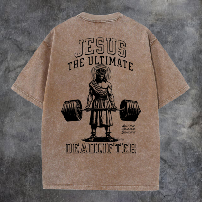 Jesus The Ultimate Deadlifter Washed T-Shirt-Coordom