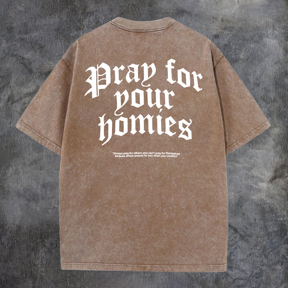 Pray For Your Homies Washed T-Shirt-Coordom
