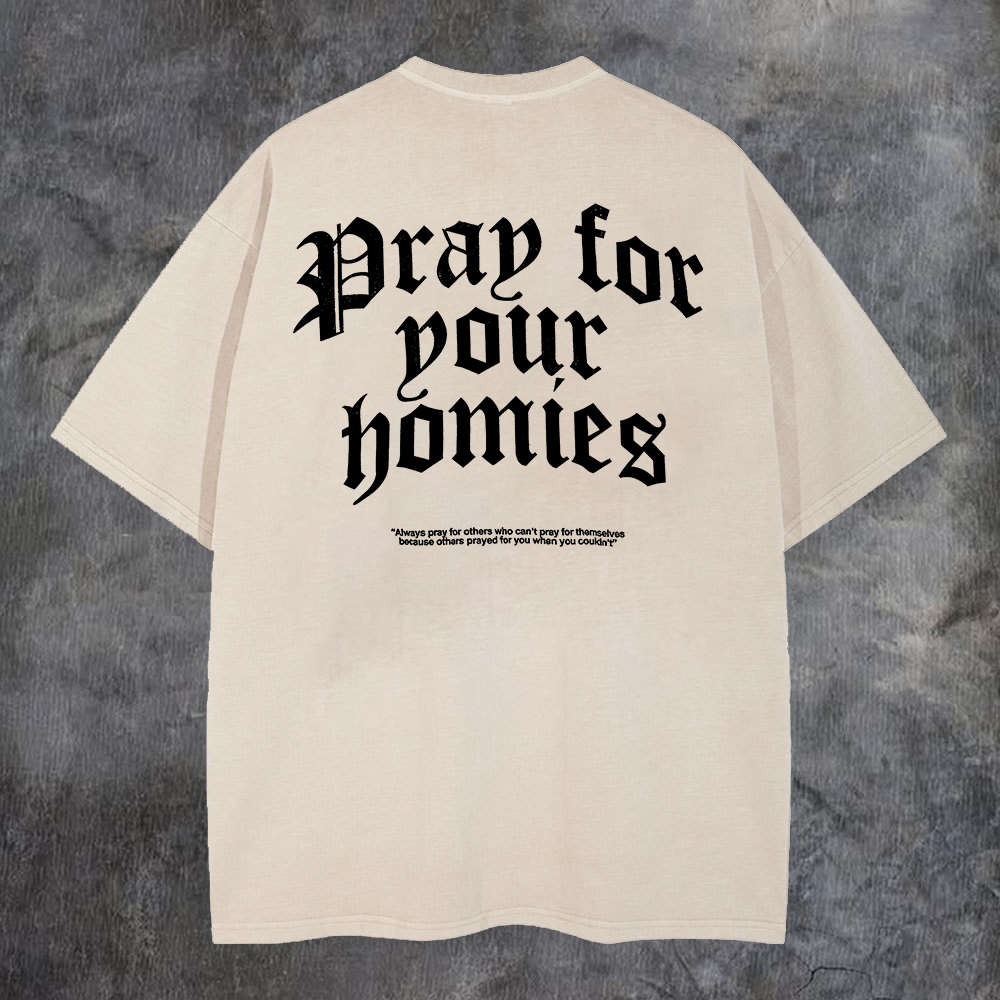 Pray For Your Homies Washed T-Shirt-Coordom