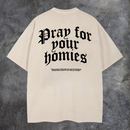 Pray For Your Homies Washed T-Shirt-Coordom