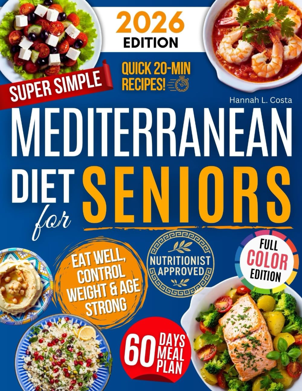 Super Simple Mediterranean Diet Cookbook for Seniors: Eat Healthy, Support Longevity & Control Weight — Your Complete Science-Backed Guide with Easy, Delicious Recipes Anyone Can Make!