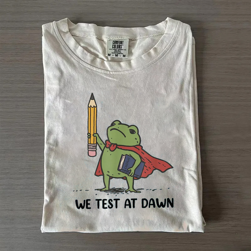 We Test At Dawn Funny Teacher Frog T-shirt