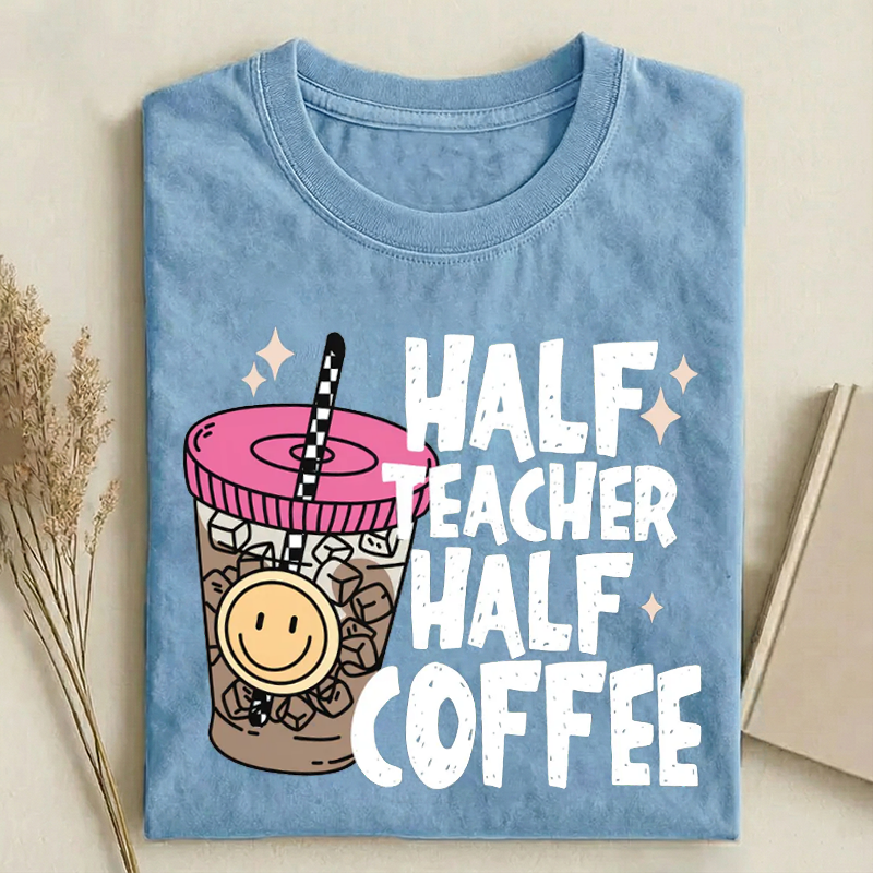 Half Teacher Half Coffee T-shirt