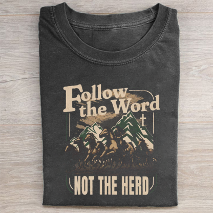 Follow The Word Not The Herd T-shirt