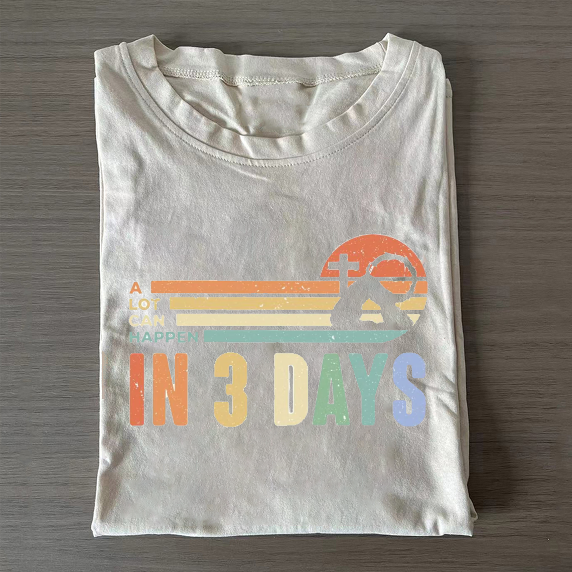 A Lot Can Happen In 3 Days T-shirt