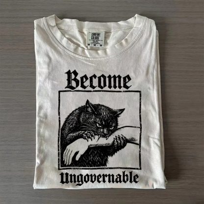 Become Ungovernable Funny Cat Graphic T-shirt