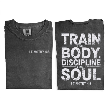 Train Your Body Discipline Your Soul Christian T-shirt