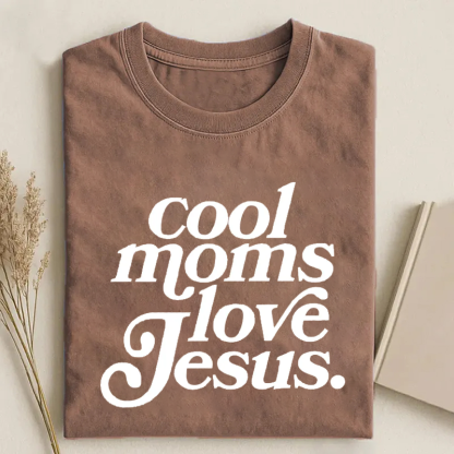 Cool Moms Love Jesus T-shirt