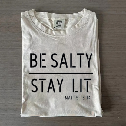 Be Salty Stay Lit Christian T-shirt