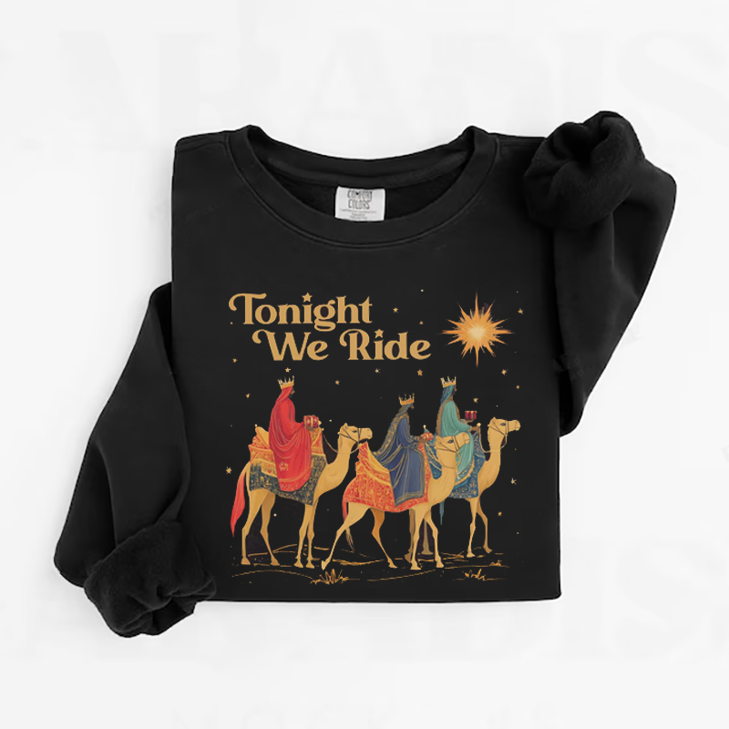 Tonight We Ride Christmas Sweatshirt
