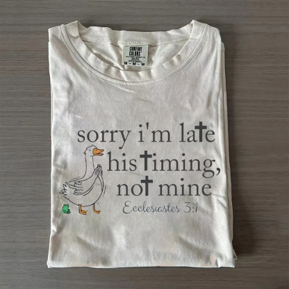 Sorry I’m late Bible Verse T-shirt