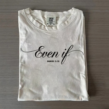 Comfort Colors Even If Daniel 3:18 T-shirt
