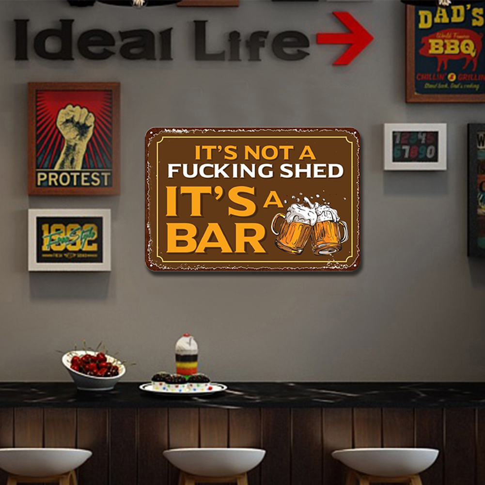 It's Not A Fucking Shed It's A Bar - Metal Tin Signs(8*12Inch/12*16Inch) - Bar