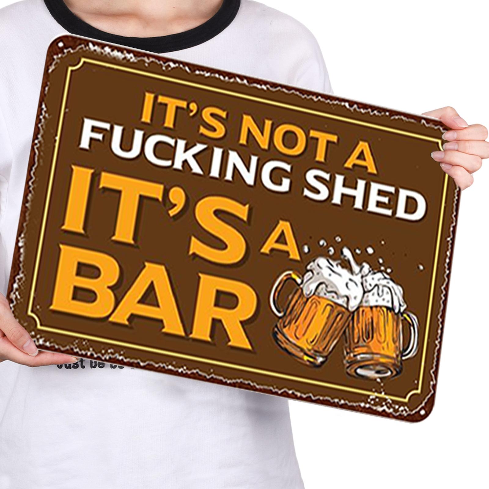 It's Not A Fucking Shed It's A Bar - Metal Tin Signs(8*12Inch/12*16Inch) - Bar