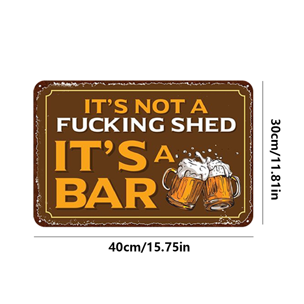 It's Not A Fucking Shed It's A Bar - Metal Tin Signs(8*12Inch/12*16Inch) - Bar