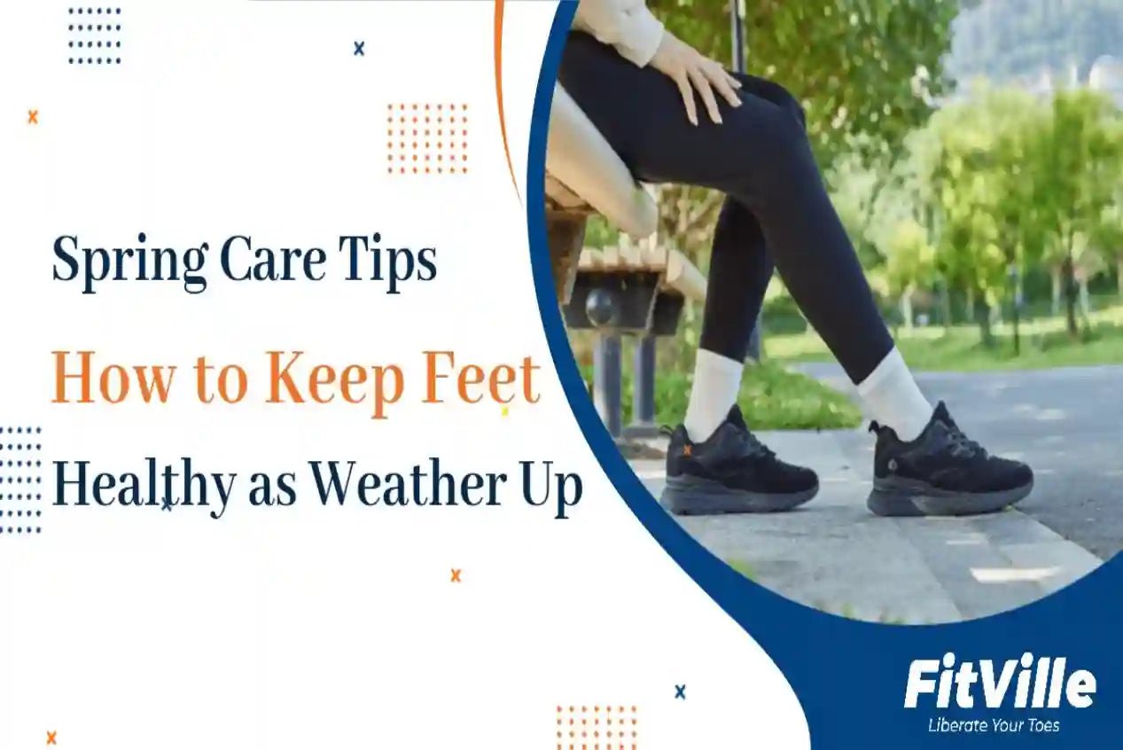 Spring Foot Care: Keep Your Feet Healthy This Season - FitVille